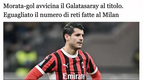 Serie A media revealed: Milan s loan player Morata performed well in Galatasaray and is likely to be bought out at the end of the season